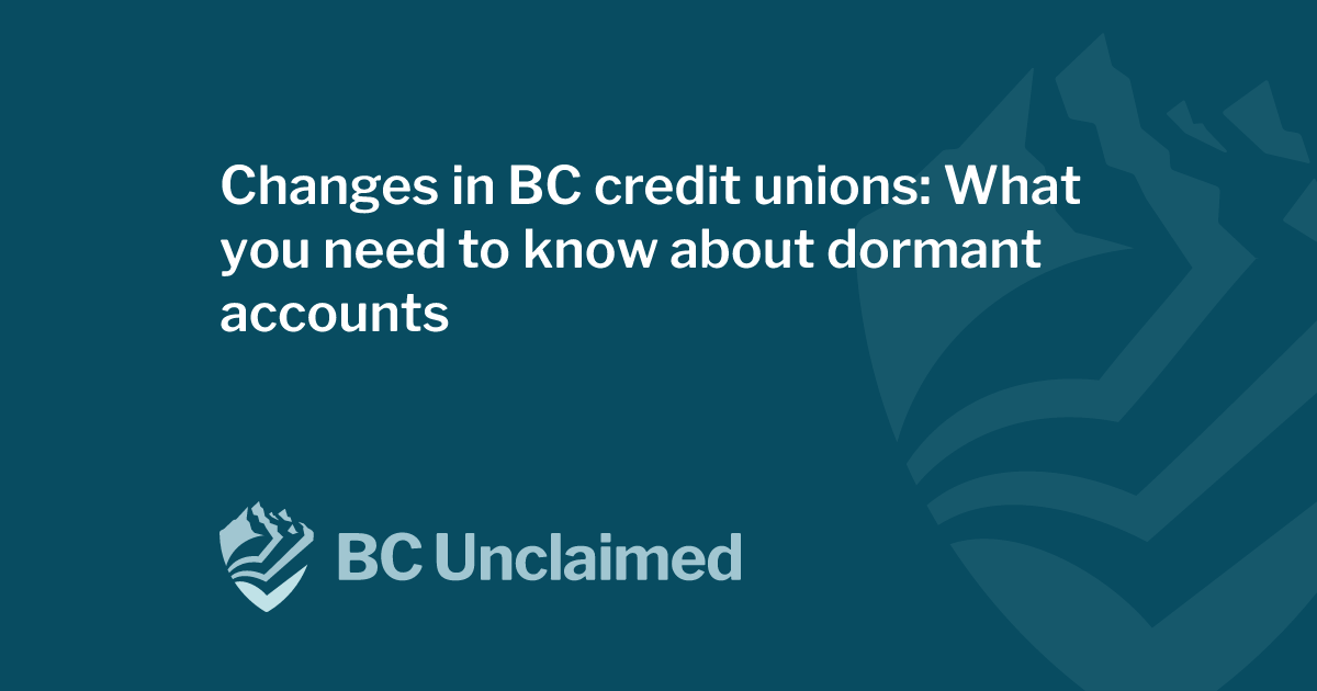 Changes in BC credit unions What you need to know about dormant