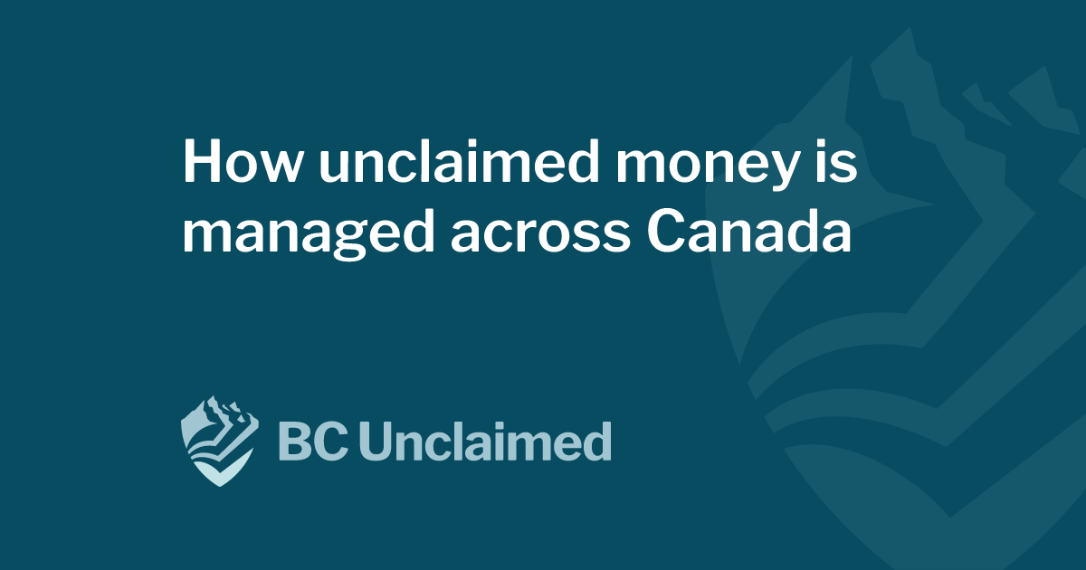 How Unclaimed Money Is Managed in Canada | BC Unclaimed